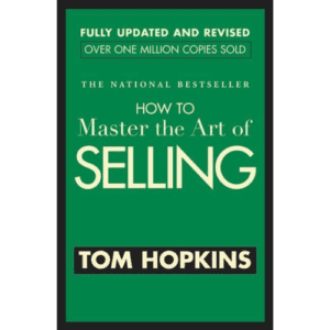 Book: Master the Art of Selling by Tom Hopkins.
