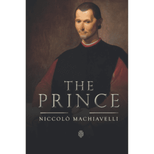 Book: The Prince by Niccolò Machiavelli.