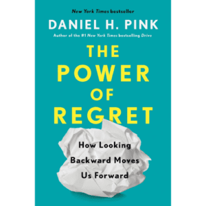 the power of regret by Daniel H. Pink.
