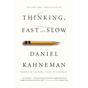 Book: Thinking Fast and Slow by Daniel Kahneman.