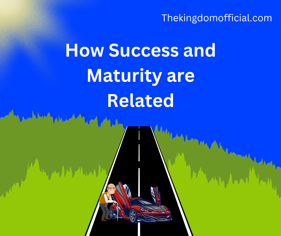 How Success and Maturity are Related.