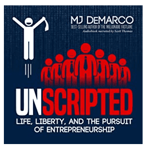 Book: Unscripted by MJ DeMarco.